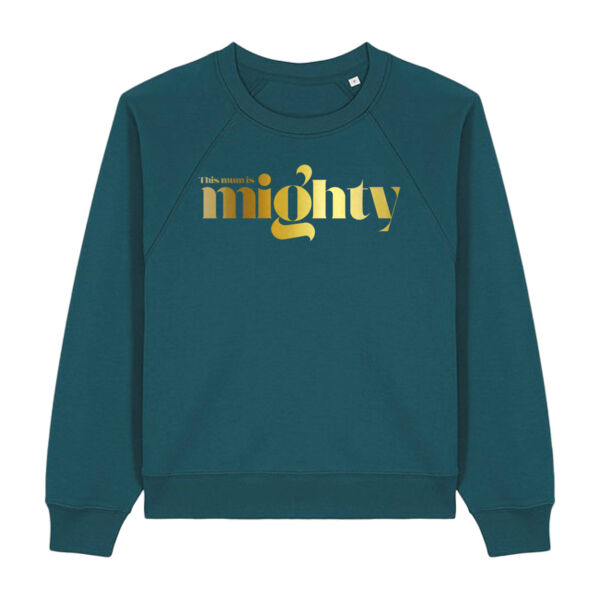 This mum is Mighty Metallic Gold Slogan Sweatshirt  Thumbnail
