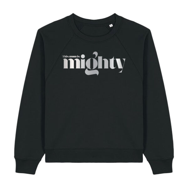 This mum is Mighty Metallic Gold Slogan Sweatshirt  Thumbnail